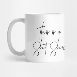 This is a Shit Show Mug